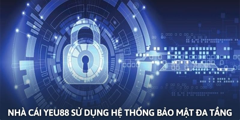 Nhà cái Yeu88 áp dụng công nghệ bảo mật tối tân