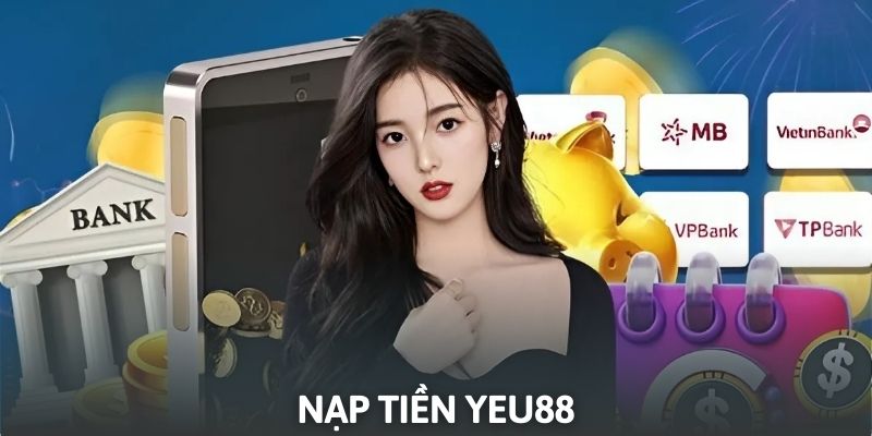 Hướng dẫn nạp tiền Yeu88 dành cho newbie